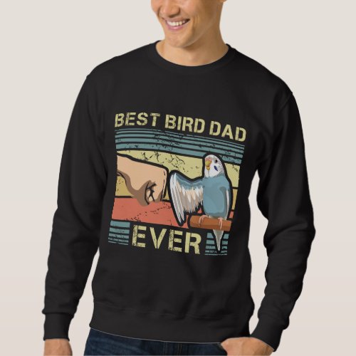 Budgie Dad Bird Lover Father Animal Enthusiast Bir Sweatshirt