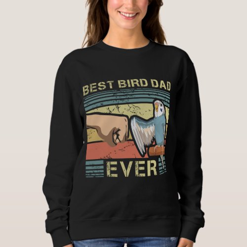Budgie Dad Bird Lover Father Animal Enthusiast Bir Sweatshirt