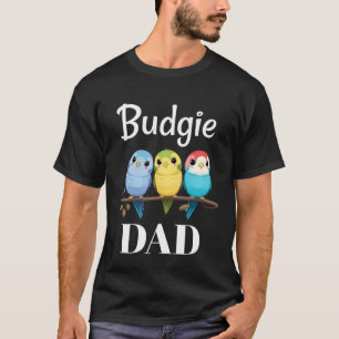 Budgie Dad Budgerigar Parakeet Bird 11 T-Shirt