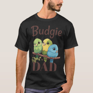 Budgie Dad Budgerigar Parakeet Bird 20 T-Shirt