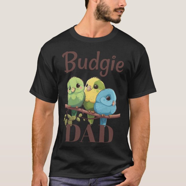 Budgie Dad Budgerigar Parakeet Bird 20 T-Shirt (Front)