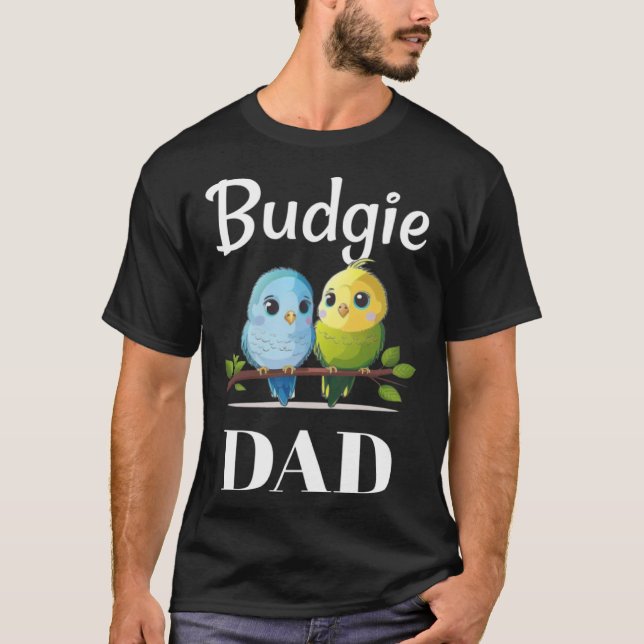 Budgie Dad Budgerigar Parakeet Bird 24 T-Shirt (Front)