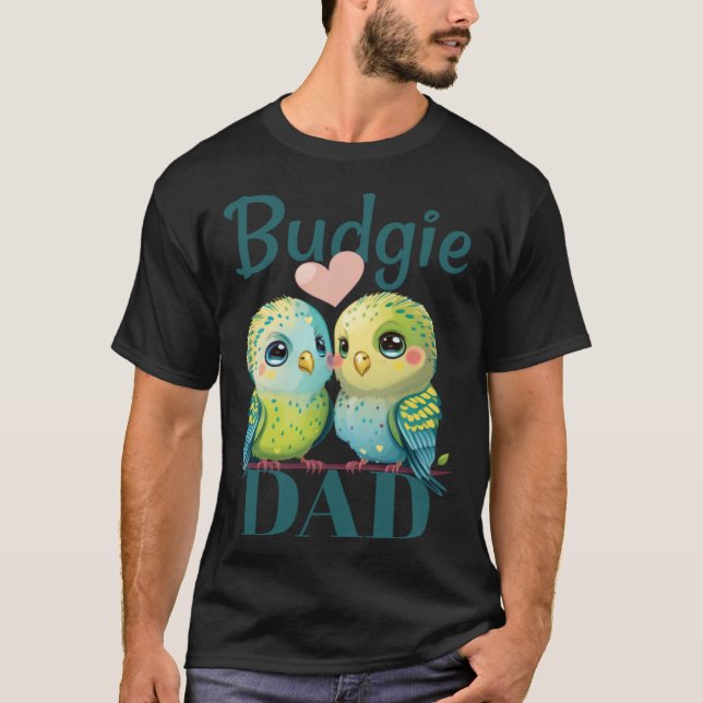 Budgie Dad Budgerigar Parakeet Bird 25 T-Shirt (Front)