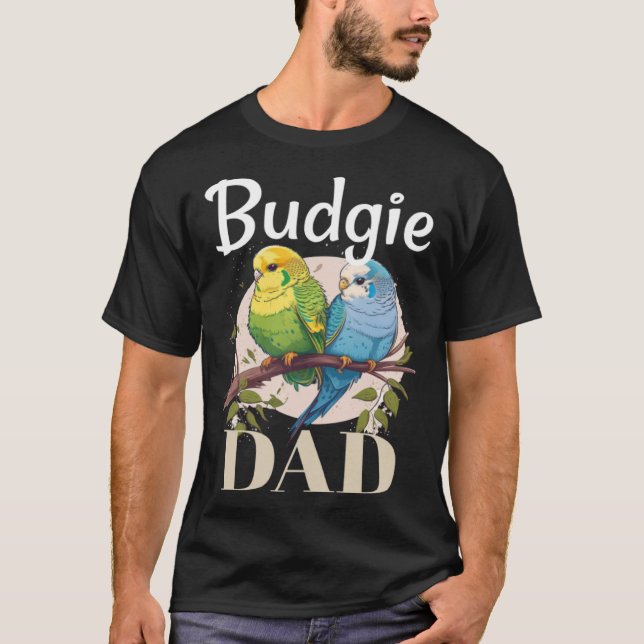 Budgie Dad Budgerigar Parakeet Bird 8 T-Shirt (Front)