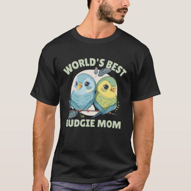 Budgie Mom Budgerigar Parakeet Bird 53 T-Shirt (Front)