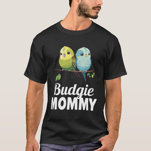 Budgie Mom Budgerigar Parakeet Bird 8 T-Shirt (Front)