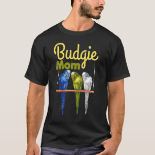Budgie Mom Parakeet Budgerigar Birding Bird T-Shirt