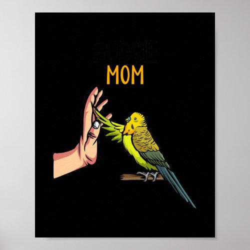 Budgie Mom Parakeet Budgerigar Funny Women  Poster
