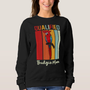 Budgie Mom Parrot Colorful Cute Bird Meme Sweatshirt