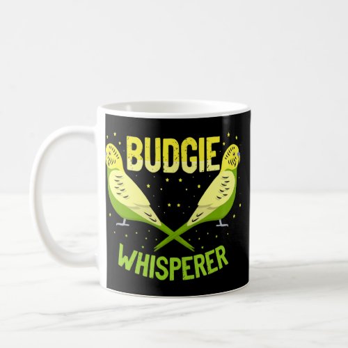Budgie Whisperer  Cute Budgerigar Bird Owner 2  Coffee Mug
