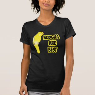 Budgies Are Best T-Shirt