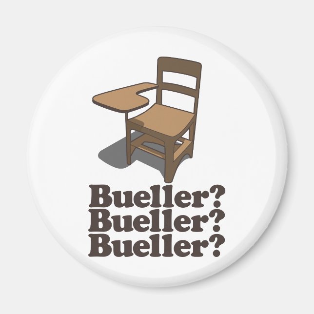 Bueller? Bueller? Bueller? Magnet (Front)