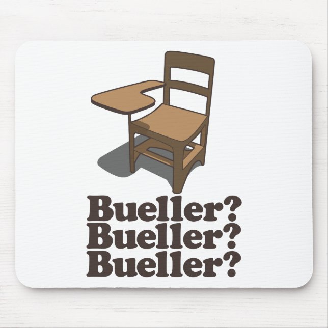 Bueller? Bueller? Bueller? Mouse Pad (Front)