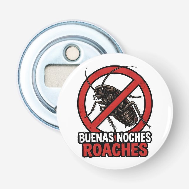 Buenas Noches Roaches – Funny Anti Bug Bilingual Bottle Opener (Front)
