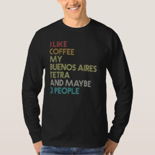 Buenos Aires Tetra Fish Coffee Aquarium Vintage Re T-Shirt