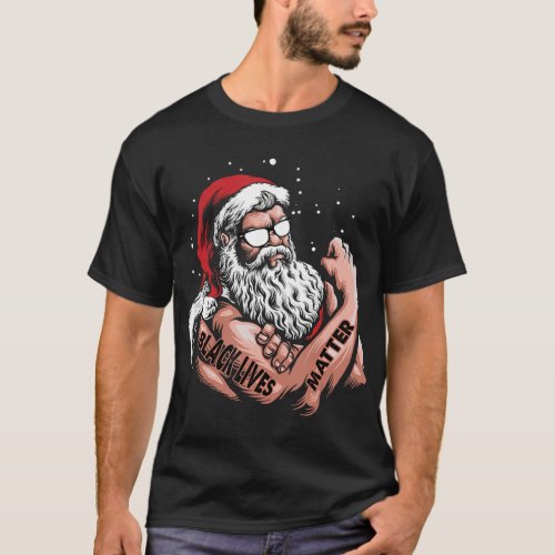 Buff Santa Claus Black Lives Matter History Christ T_Shirt