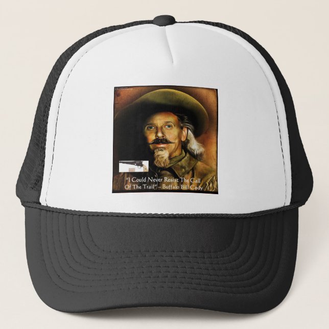 Buffalo Bill Cody His Gun & Quote Gifts & Cards Trucker Hat (Front)