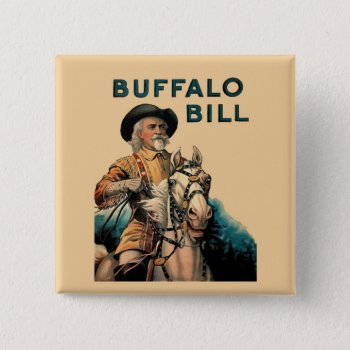 Buffalo Bill Pinback Pinback Button by BootsandSpurs at Zazzle