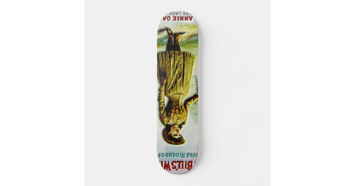 Buffalo Bill's Wild West Poster Annie Oakley Skateboard Deck | Zazzle