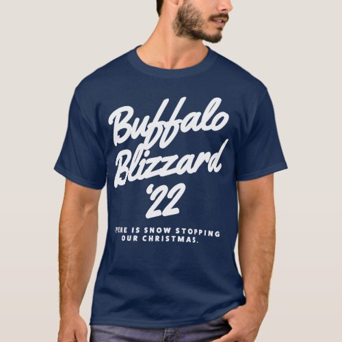 Buffalo Blizzard 22 Snow Buffalo NY 2022 T_Shirt
