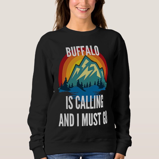Buffalo Is Calling And I Must Go, Rainbow Moutain Sweatshirt (Front)