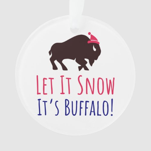 Buffalo NY Let It Snow Cute Buffalo 716 Christmas Ornament