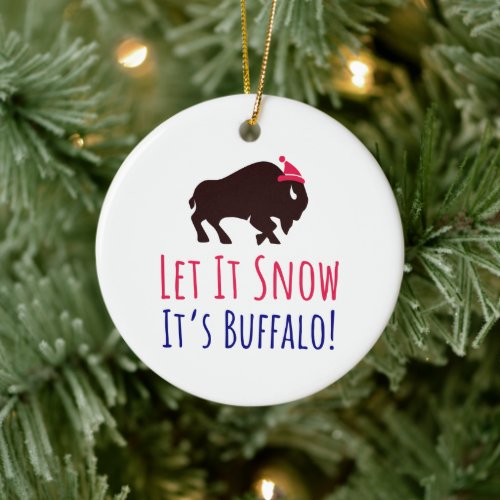 Buffalo NY Personalized Let It Snow Christmas Ceramic Ornament