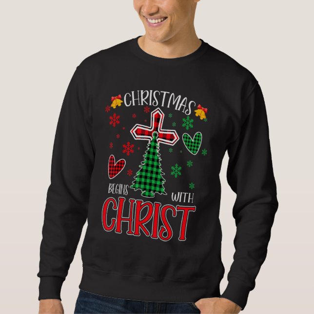 Buffalo Plaid Christian Jesus Christmas Begins Wit Sweatshirt (Front)
