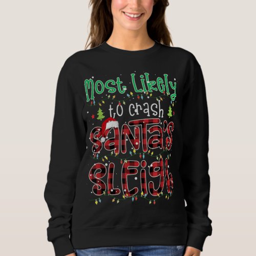 Buffalo Plaid Christmas Most Likely To Crash Santa Sweatshirt