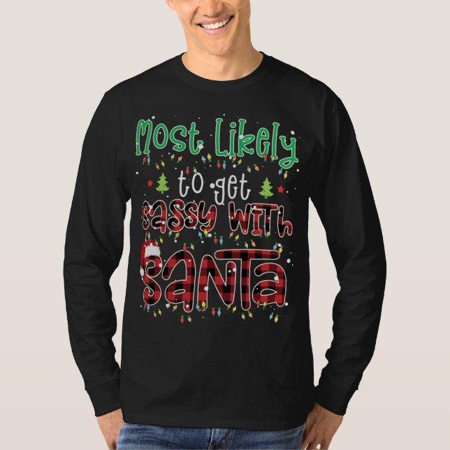 Buffalo Plaid Christmas Most Likely To Get Sassy W T-Shirt (Front)