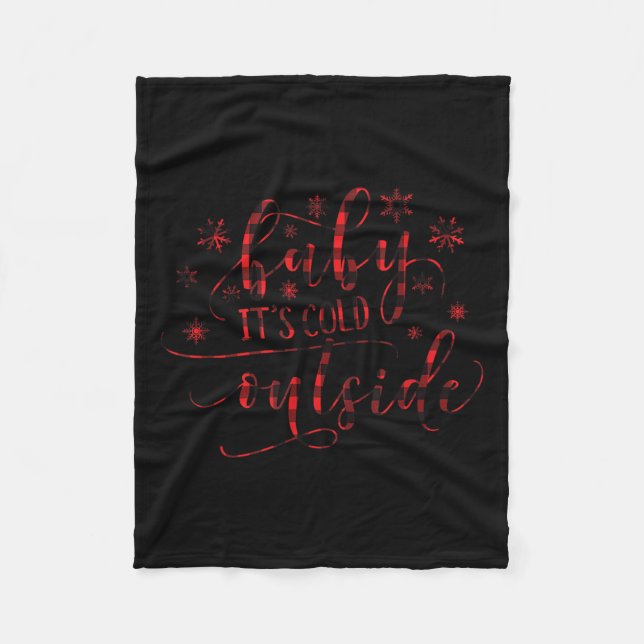 Buffalo Plaid Christmas Song Baby It's Cold Outsid Fleece Blanket (Front)