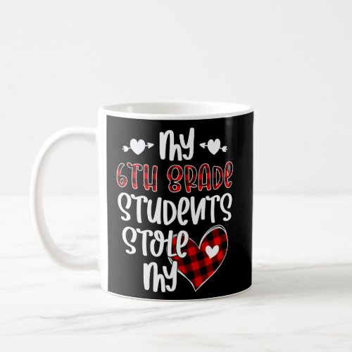 Buffalo Plaid My 6th Grade Students Stole My Heart Coffee Mug