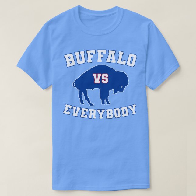 buffalo vs everybody 2 T-Shirt (Design Front)