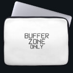 Buffer Zone Only Minimalist Industrial Laptop  Sleeve<br><div class="desc">Isolate the hardware. Premium padded sleeve featuring the signature stenciled design to protect the primary machine used within your buffer zone.</div>