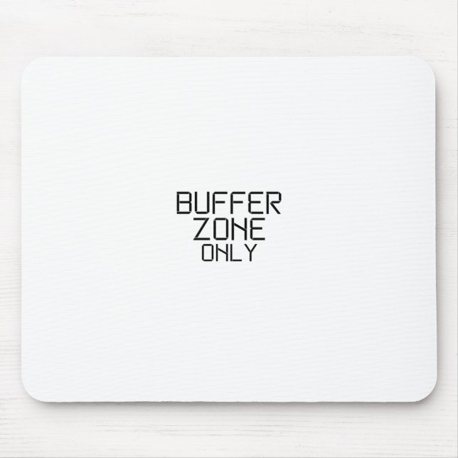Buffer Zone Only Minimalist Stencil Mouse Pad (Front)