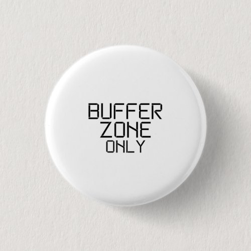 Buffer Zone Only Minimalist Technical  Button
