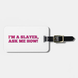 Buffy - I'm a Slayer, ask me how! Luggage Tag