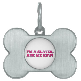 Buffy - I'm a Slayer, ask me how! Pet Tag