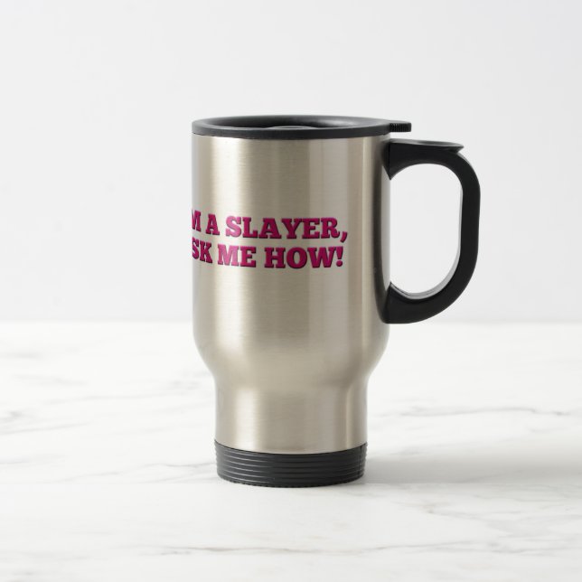 Buffy - I'm a Slayer, ask me how! Travel Mug (Right)