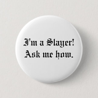 Buffy Slayer Quote Pin