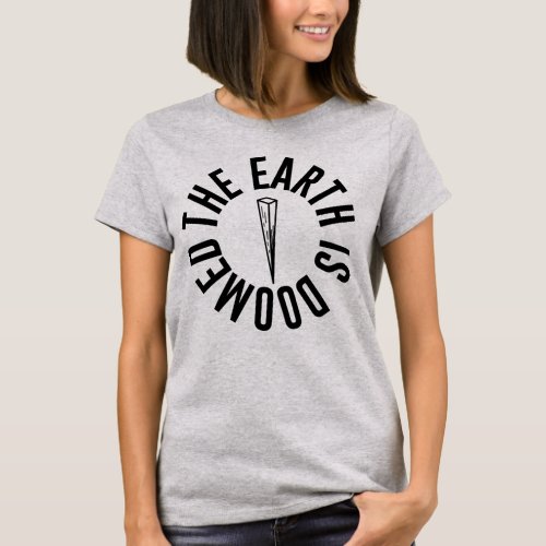 Buffy The Earth is Doomed T_Shirt