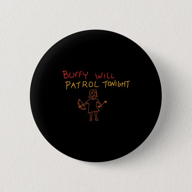 Buffy Will Patrol Tonight  Button (Front)