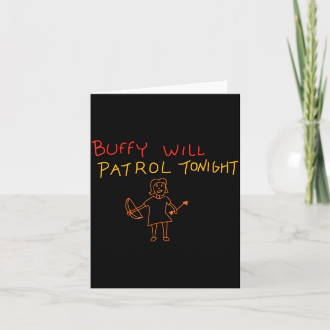 Buffy Will Patrol Tonight  Card (Front)