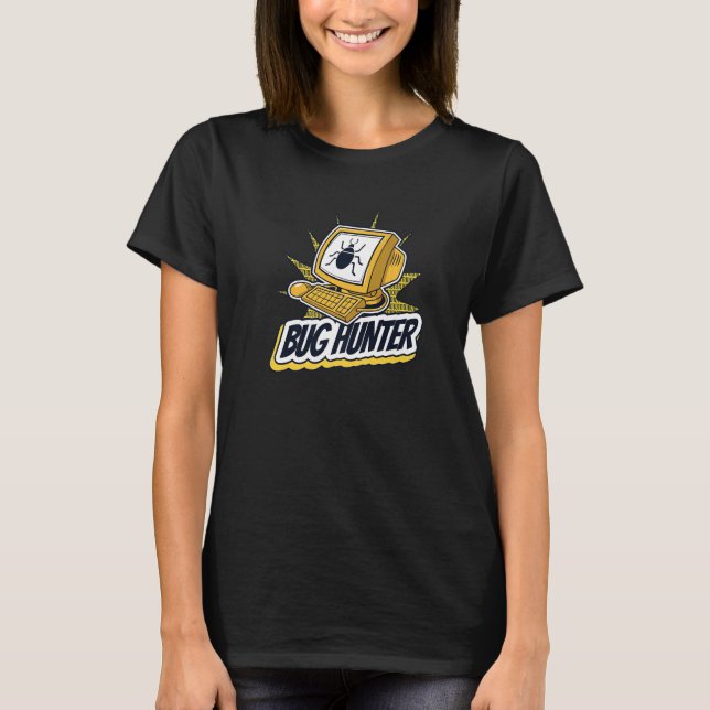 Bug Hunter Full Stack Coder Engineer Software Deve T-Shirt (Front)