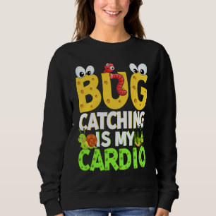 Bug Insect Science Bug Catching is my Cardio 21 Sweatshirt