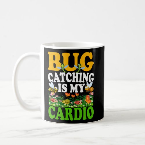 Bug Insect Science Bug Catching is my Cardio  6  Coffee Mug