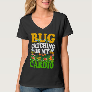 Bug  Insect Science  Bug Catching is my Cardio  7 T-Shirt