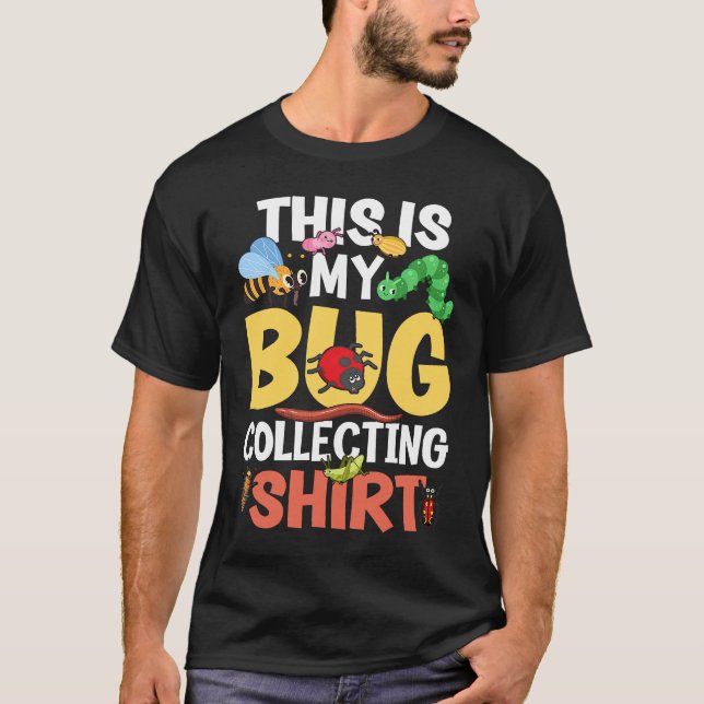Bug  Insect Science This is My Bug Collecting Outf T-Shirt (Front)