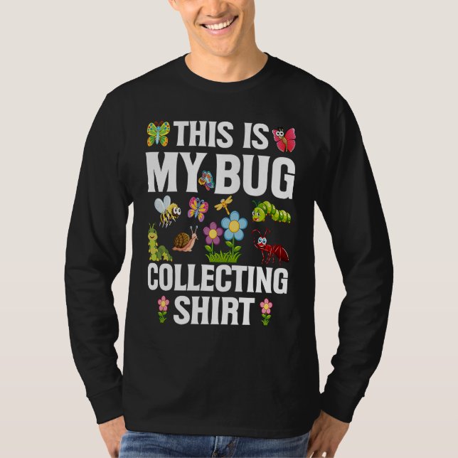 Bug  Insect Science This is My Bug Collecting Outf T-Shirt (Front)