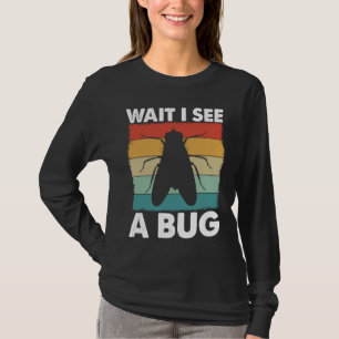 Bug Lover Insect Science  Wait I see a Bug 6 T-Shirt